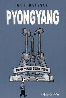Pyong Yong de Guy Delisle.